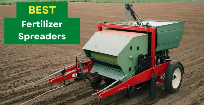 Top Best Fertilizer Spreaders For