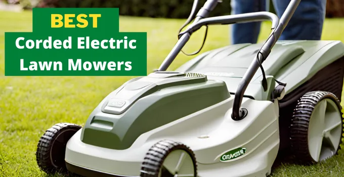 Best Corded Electric Lawn Mowers