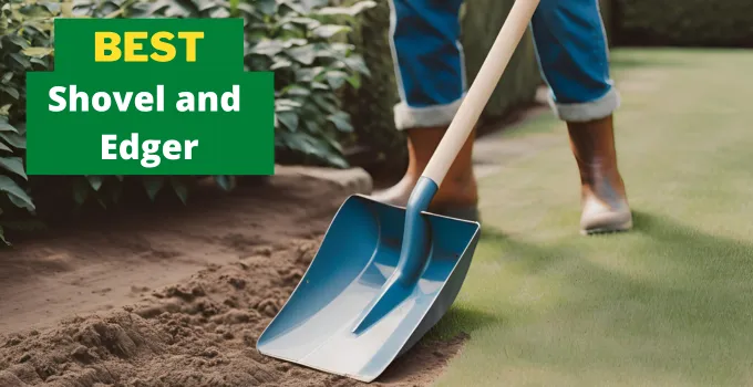 Best Shovel and Edger