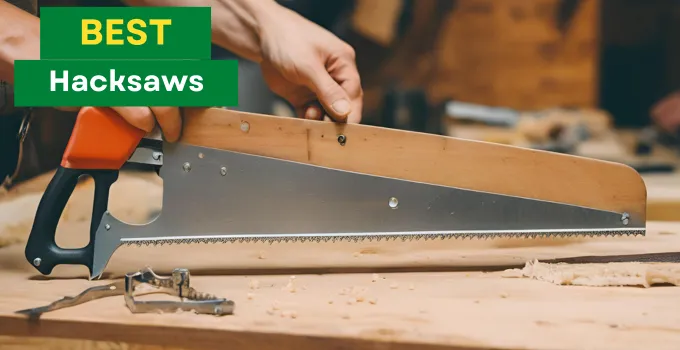 Best Hacksaws